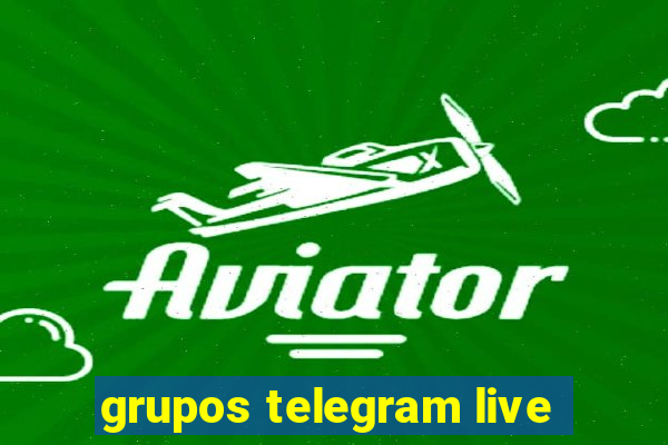 grupos telegram live